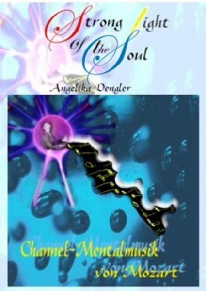 Strong light of the Soul v. Angelika Dengler u. Heinz - Georg Schwirtz!